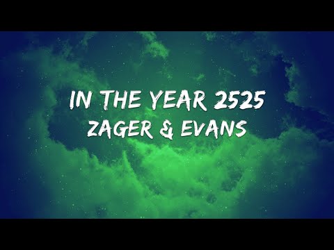 Zager & Evans - In The Year 2525 (Lyrics)