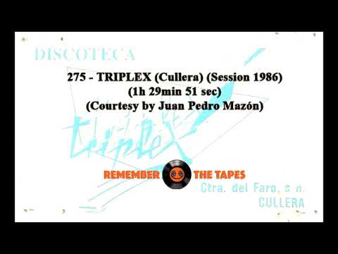275-TRIPLEX (Cullera) (Session 1986) (1h 29min 51sec) (Courtesy by Juan Pedro Mazón)