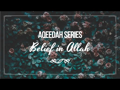 Aqeedah Series | Vol 1 | Belief in Allah | Intro | Ep. 1