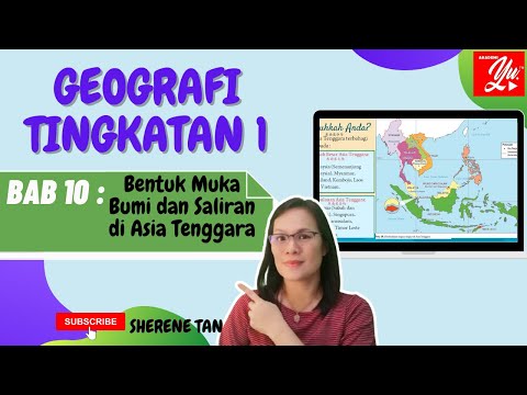 GEOGRAFI TINGKATAN 1 BAB 10 BENTUK MUKA BUMI DAN SALIRAN DI ASIA TENGGARA