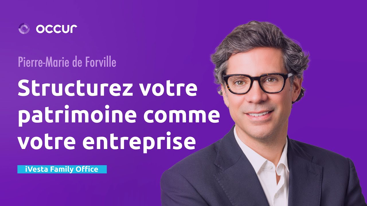 Pierre-Marie de Forville | Structurez votre patrimoine comme votre entreprise