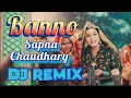 Banno Sapna Choudhary HD Video Dj Song Manisha Sharma Djsong New Haryanvi Dj Remix Dj Rakesh Rsd