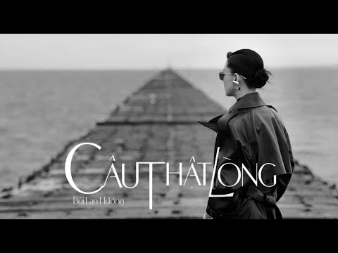 Câu thật lòng - Bùi Lan Hương