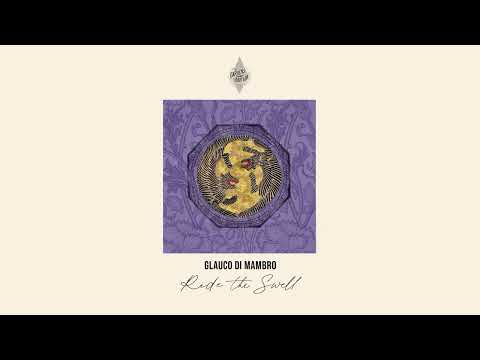 Glauco Di Mambro - Ride the Swell (Diass Remix)