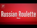 Rihanna - Russian Roulette (Lyrics)