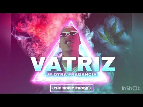 Vatriz DEMBOW - JF Otra Fragancia ( Prodc By The Noisy)