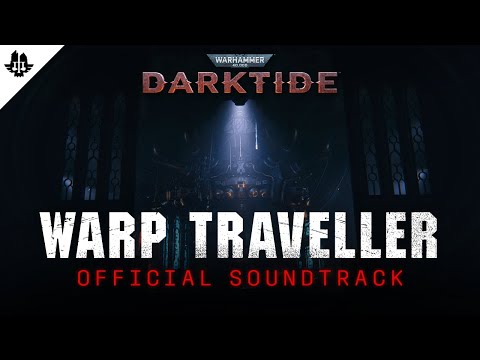 Warhammer 40,000: Darktide - Official Soundtrack | Warp Traveller