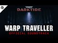 Warhammer 40,000: Darktide - Official Soundtrack | Warp Traveller