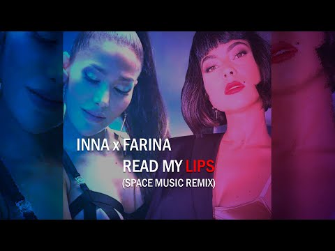INNA x Farina - Read My Lips (SPACE MUSIC REMIX)