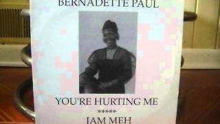 You're Hurting Me - Bernadette Paul