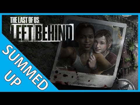 The Last of Us: Left Behind | Summed Up (Story Summary)