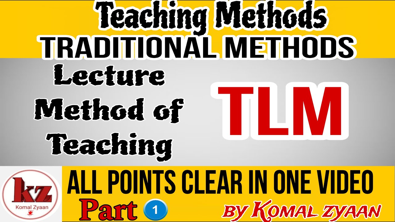 |Teaching Methods|Traditional Teaching Methods|Traditional Lecture Method|Lecture Method|Komal Zyaan