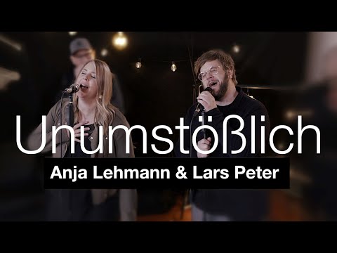 Anja Lehmann & Lars Peter – Unumstößlich I Offizielles Musikvideo