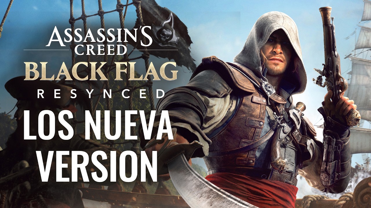 ASÍ ES EL NUEVO REMAKE DE ASSASSIN'S CREED BLACK FLAG RESYNCED Y SUS CAMBIOS