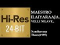 Velli Nilave 24bit Hires I I Nandhavan Theru 1995 I I Ilaiyaraaja I I SPB I I Uma Ramanan