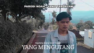 Download lagu YANG MENGUTANG (PARODI YANG TERDALAM - NOAH) - febri we mp3