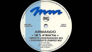 Armando – 100% Of Disin' You (Smooth Underground Mix) - (Remix)