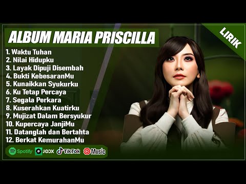 WAKTU TUHAN - MARIA PRISCILLA FULL ALBUM TERBAIK (LIRIK) | NILAI HIDUPKU || LAGU ROHANI TERBARU 2025