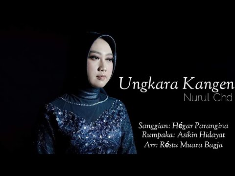 Ungkara Kangen - Nurul Chd.