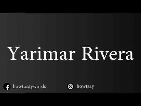 How To Pronounce Yarimar Rivera