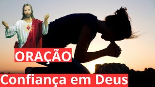 ORAÇÃO - CONFIANÇA DE DEUS