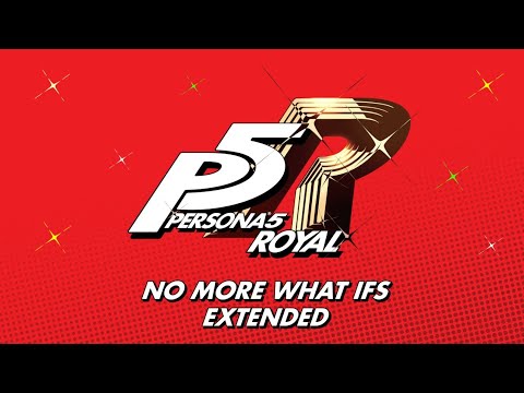 No More What Ifs - Persona 5 Royal OST [Extended]