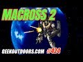 RETRO GAMES Macross 2 Review Banpresto Geekoutdoors Com EP424