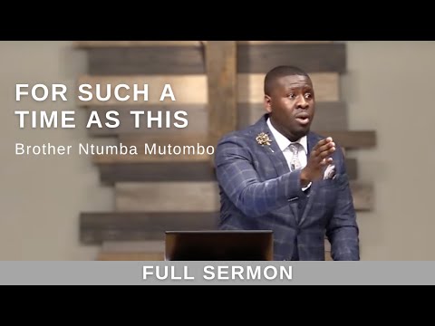 2021.09.19 - Bro. Ntumba Mutombo - For Such a Time as This