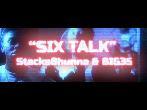 Stacks8Hunna X BIG 35 | "SIX TALK" Music Video Shotby: @Nellshotit_