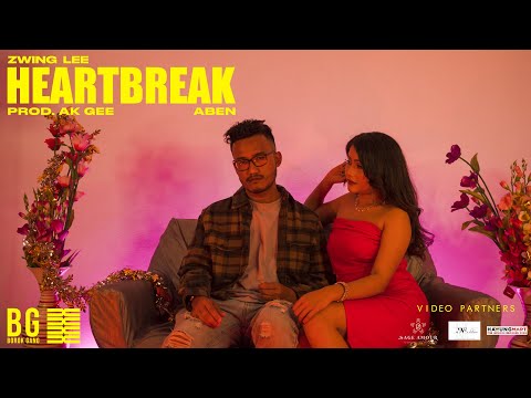Zwing Lee - Heartbreak ft Aben | Bandana | AK Gee | Borok Gang | XAXA