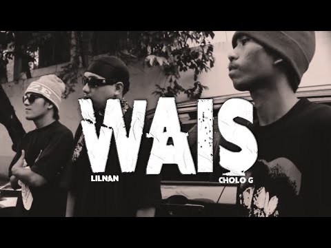WAIS - Lil nan ft. Chollo G (OMV)