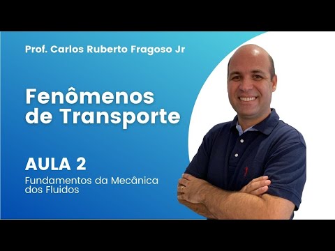 FENÔMENOS DE TRANSPORTE - Aula 2 - Fundamentos da Mecânica dos Fluidos