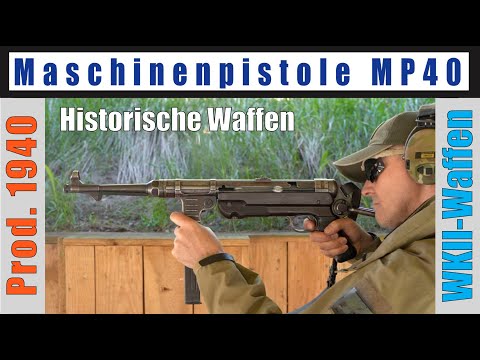 MP40 Maschinenpistole 40 • WKII • Vorstellung • deutsch • Reihe Historische Waffen