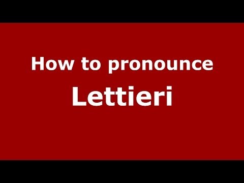 How to pronounce Lettieri