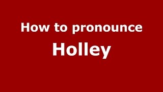 How to pronounce Holley