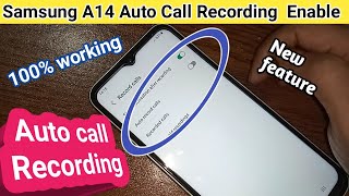 Samsung Galaxy A14 Auto call recording Enable