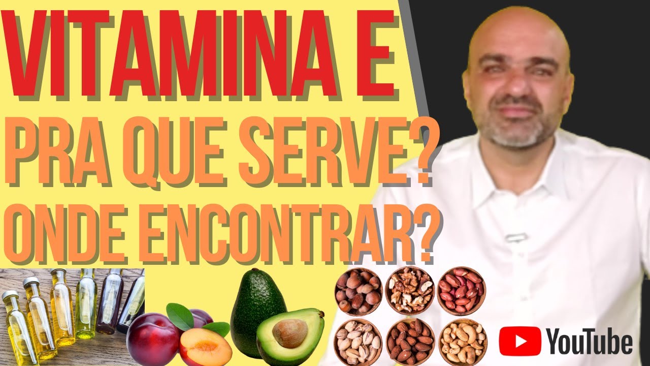 VITAMINA E: para que serve? Onde encontrar vitamina E? A vitamina E previne envelhecimento celular?