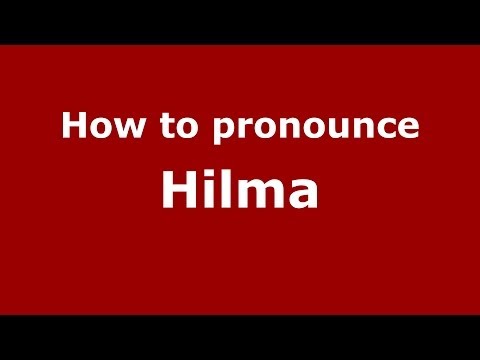 How to pronounce Hilma (Dominican Republic) - PronounceNames.com