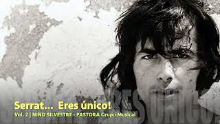 SERRAT... Eres único! Vol. 2 - NIÑO SILVESTRE (PASTORA)
