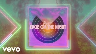 Sheppard - Edge Of The Night (Official Audio)