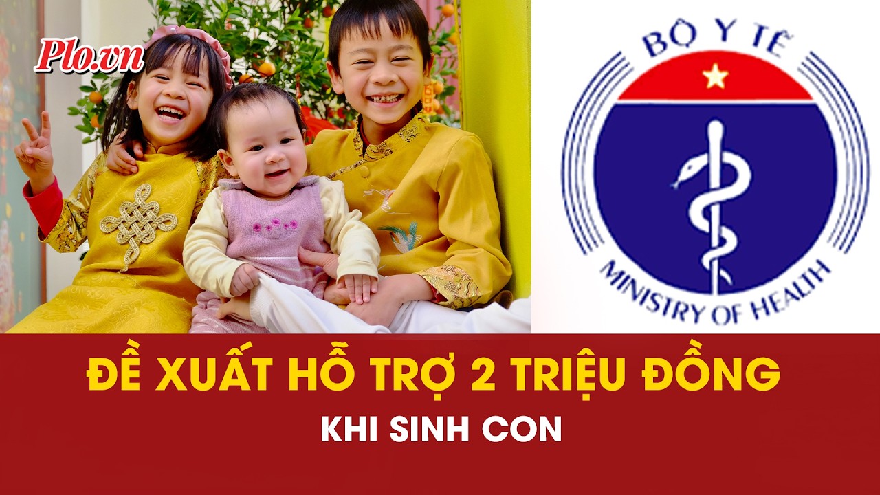 Đề xuất hỗ trợ 2 triệu đồng khi sinh con
