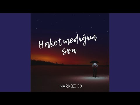 Haketmediğim Son