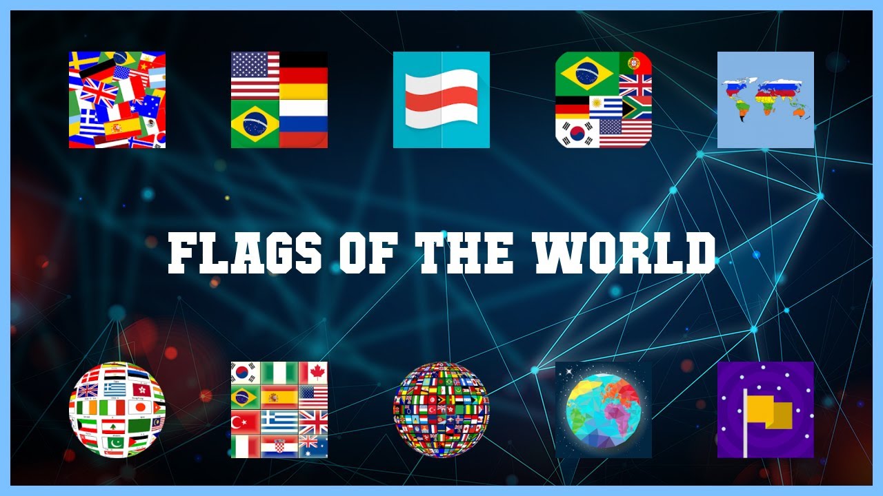 Popular 10 Flags Of The World Android Apps
