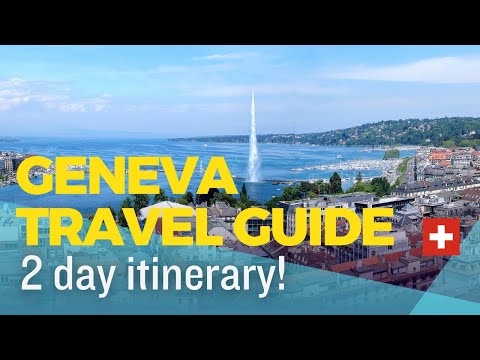 WHAT TO DO IN GENEVA, SWITZERLAND! 48-Hour Weekend Itinerary
