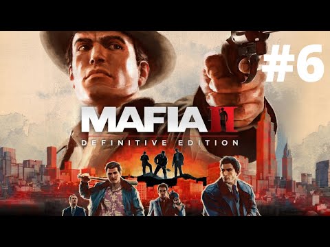 MAFIA 2 Definitive Edition Gameplay Walkthrough Part 6 - No Commentary