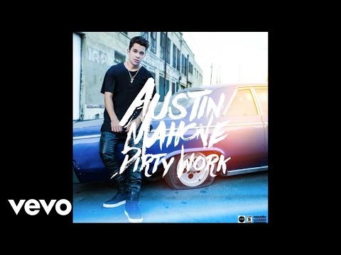 Austin Mahone - Dirty Work (Audio)