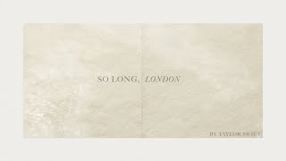 Taylor Swift - So Long London (Official Lyric Vide