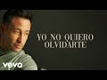 Luciano Pereyra - Yo No Quiero Olvidarte (Lyric Video)