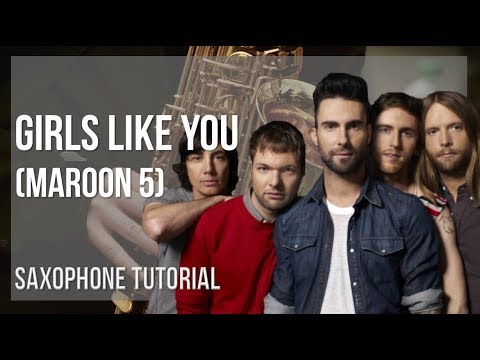 How to play Girls Like You by Maroon 5 on Alto Sax (Tutorial)