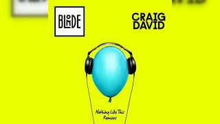 Blonde, Craig David - Nothing Like This (Chris Lake Remix) [Audio]